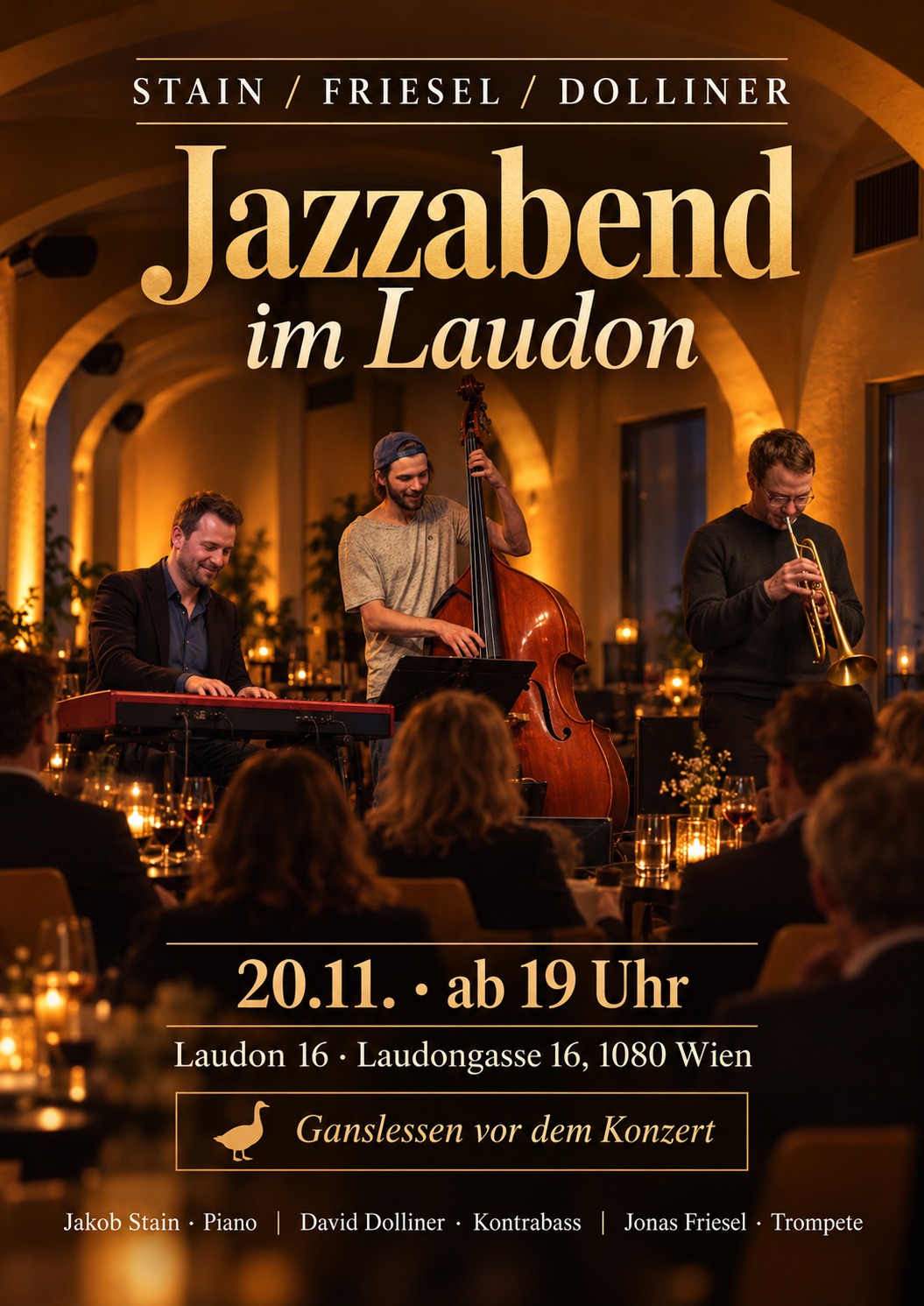 Veranstaltungsplakat: Jazzabend im Laudon am 20. November 2026 ab 19 Uhr. Jakob Stain – Piano, David Dolliner – Kontrabass, Jonas Friesel – Trompete. Ganslessen vor dem Konzert.